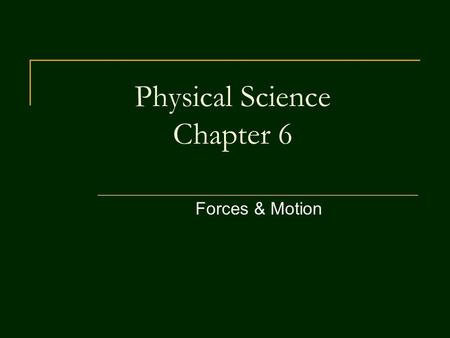 Physical Science Chapter 6 Forces & Motion Section 1 Gravity and Motion Objs fall to the ground at the same rate because the acceleration due to G is.