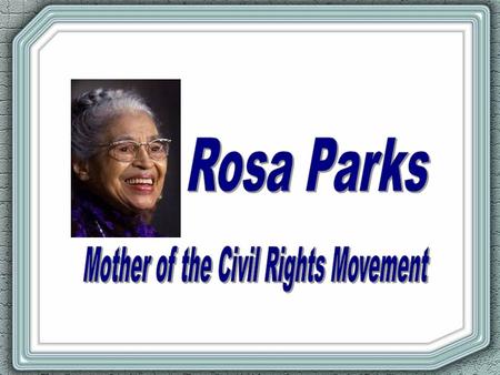 Mother of the Civil Rights Movement