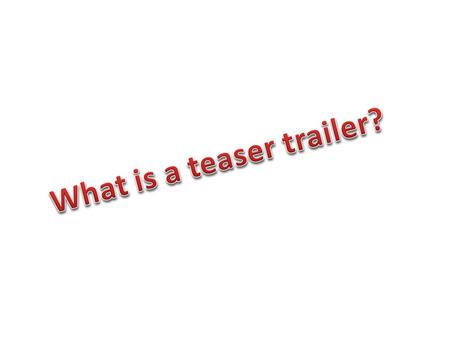 A teaser trailer is a shortened version of a movie trailer which has been created to entice the audience and make them excited to see a new release. Trailers.