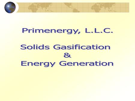 Primenergy, L.L.C. Solids Gasification & Energy Generation.