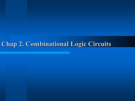Chap 2. Combinational Logic Circuits