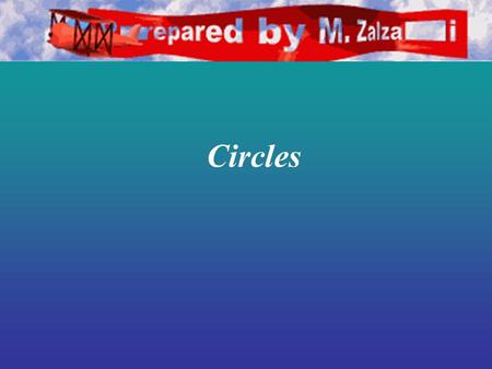 Circles. Equation of a circle: ( x – h )2 )2 + ( y – k )2 )2 = r2r2 Center of the circle: C( h, k ) Radius of the circle: r Diameter of the circle: d.