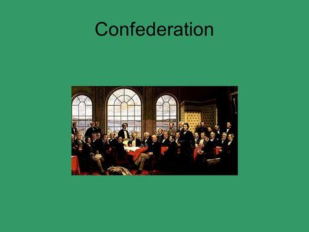 Confederation.