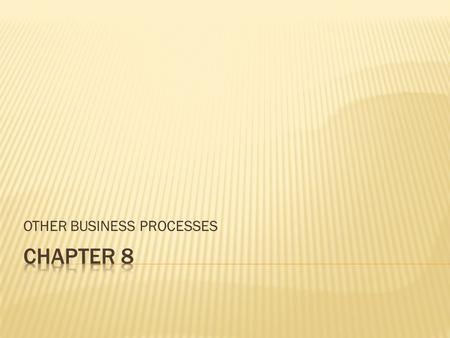 OTHER BUSINESS PROCESSES