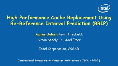 International Symposium on Computer Architecture ( ISCA – 2010 )