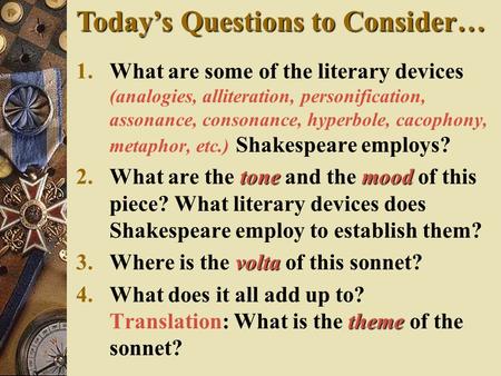 1.What are some of the literary devices (analogies, alliteration, personification, assonance, consonance, hyperbole, cacophony, metaphor, etc.) Shakespeare.