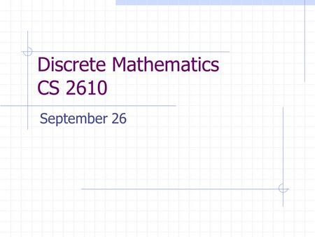 Discrete Mathematics CS 2610 September 26. 2 Equal Boolean Functions Two Boolean functions F and G of degree n are equal iff for all (x 1,..x n )  B.