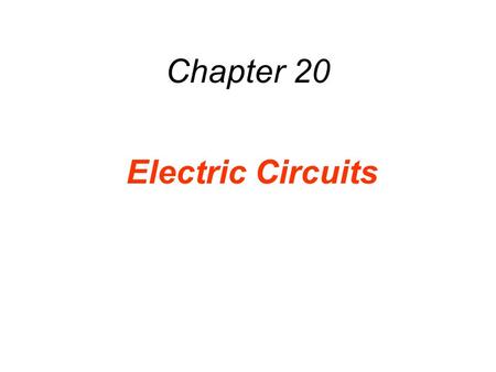 Chapter 20 Electric Circuits. 20.1 Electromotive Force and Current Within a battery, a chemical reaction occurs that transfers electrons from one terminal.
