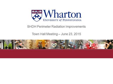 SHDH Perimeter Radiation Improvements Town Hall Meeting – June 23, 2015.