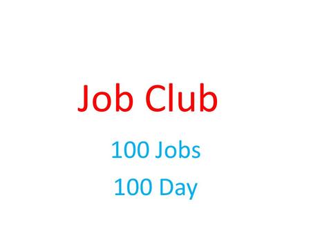 Job Club 100 Jobs 100 Day. Interview Stream www.sct.interviewstream.com Practice Prepare Perseverance Prevail.