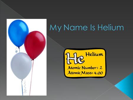  Science credits Norman Lockyer & Pierre Janssen for the discovery of Helium.  They made this discovery in 1895.