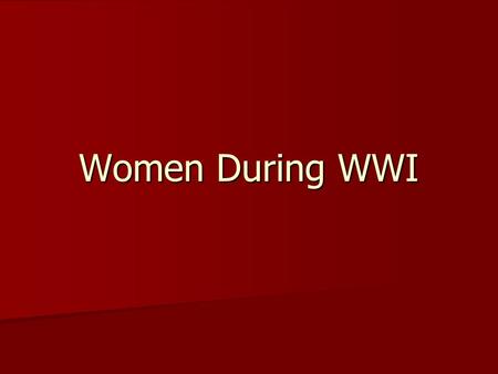 Women During WWI.