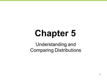 Understanding and Comparing Distributions