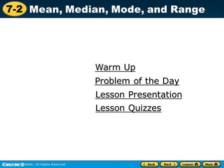 Warm Up Problem of the Day Lesson Presentation Lesson Quizzes Course 2.