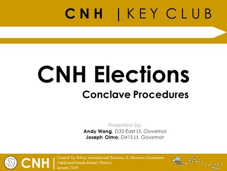 CNH Elections Conclave Procedures Presented by: