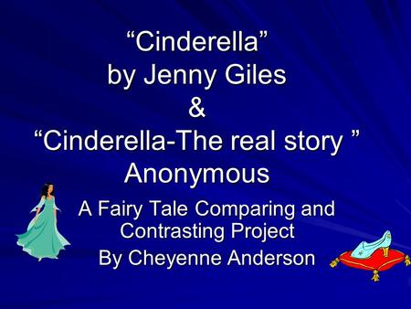 “Cinderella” by Jenny Giles & “Cinderella-The real story ” Anonymous