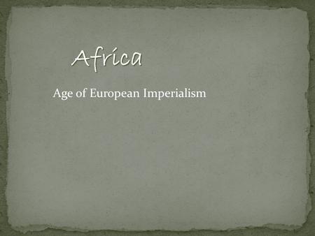 Africa Age of European Imperialism.