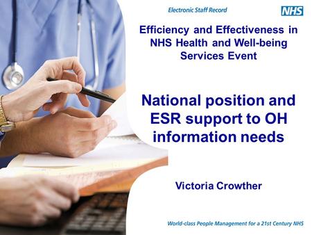 World-class People Management for a 21 st Century NHS1 Efficiency and Effectiveness in NHS Health and Well-being Services Event National position and.