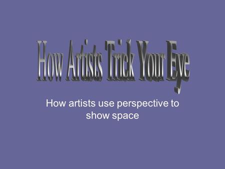 How artists use perspective to show space