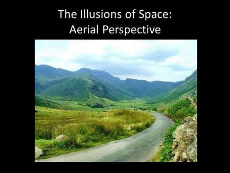 The Illusions of Space: Aerial Perspective