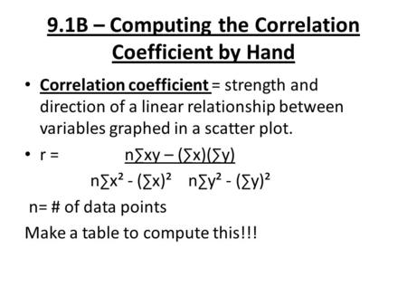 9.1B – Computing the Correlation Coefficient by Hand
