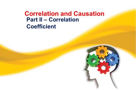 Correlation and Causation Part II – Correlation Coefficient.