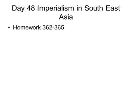 Day 48 Imperialism in South East Asia