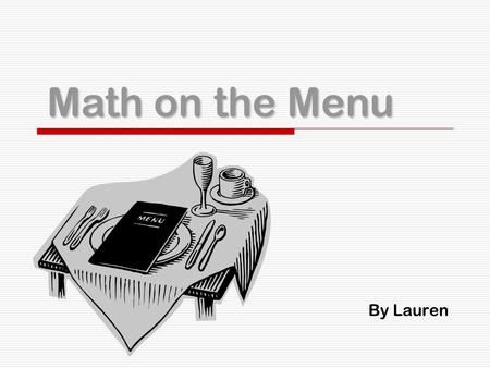 Math on the Menu By Lauren.