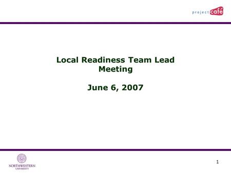 1 Local Readiness Team Lead Meeting June 6, 2007.