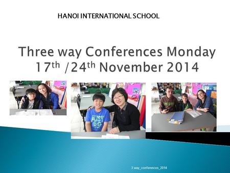 HANOI INTERNATIONAL SCHOOL 3 way_conferences_2014.