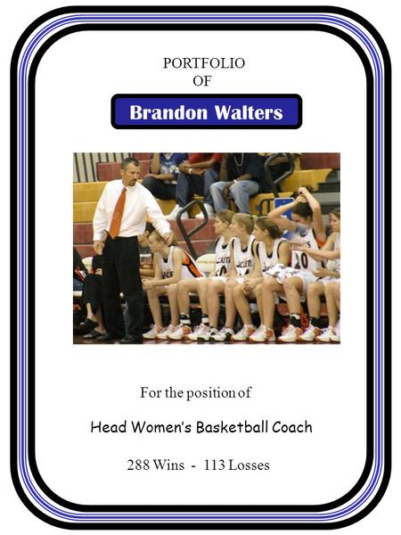 Brandon Walters PORTFOLIO OF For the position of