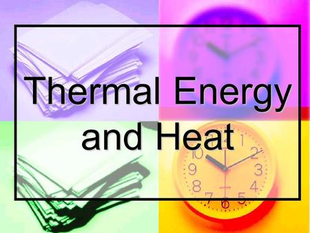 Thermal Energy and Heat. Kinetic Theory of Matter ALL particles that make up matter are constantly in motion. ALL particles that make up matter are constantly.