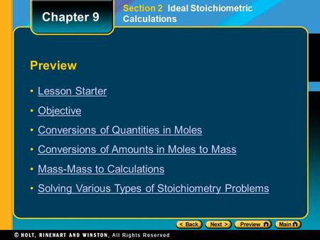 Chapter 9 Preview Lesson Starter Objective Conversions of Quantities in Moles Conversions of Amounts in Moles to Mass Mass-Mass to Calculations Solving.
