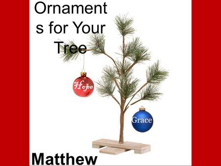 Hope Ornament s for Your Tree Matthew 1:3-6 Grace.