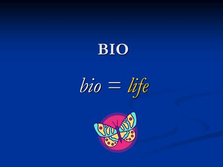 BIO bio = life.