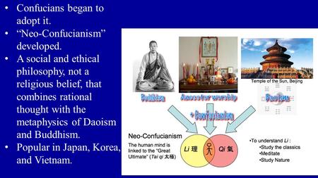 Confucians began to adopt it. “Neo-Confucianism” developed.