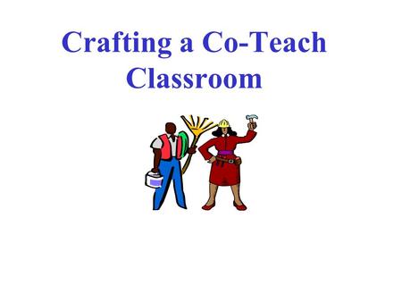 Crafting a Co-Teach Classroom