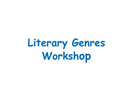 Literary Genres Worksh op. Fiction Fiction- Fiction refers to made up stories about characters and events. - Examples: short stories, novels, novellas,