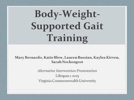 Body Weight Support Treadmill Training vs Traditional Training in patients dependent on walking assistance after stroke Andrea Strickland PTA ppt video online download