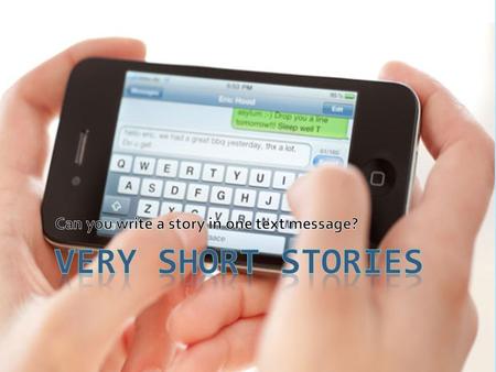 Can you write a story in one text message?
