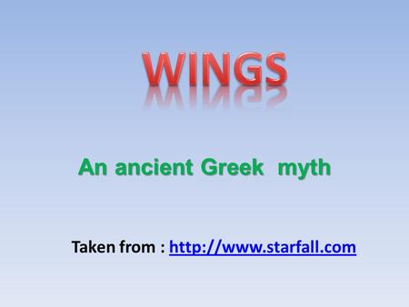 An ancient Greek myth Taken from :
