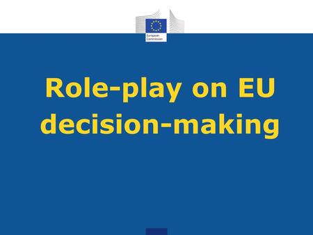 Role-play on EU decision-making. The European Union: 500 million people – 28 countries Member states of the European Union Candidate and potential candidate.