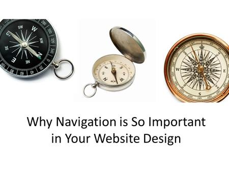 Why Navigation is So Important in Your Website Design.