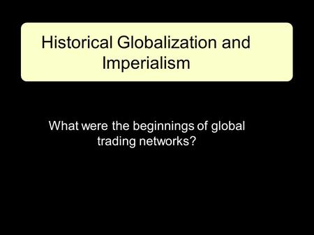 Historical Globalization and Imperialism