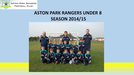 ASTON PARK RANGERS UNDER 8 SEASON 2014/15. MOST IMPROVED PLAYER AWARD OWEN FROST Owen joined us a couple of months into the season and we could tell.