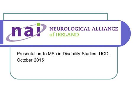 Presentation to MSc in Disability Studies, UCD. October 2015.