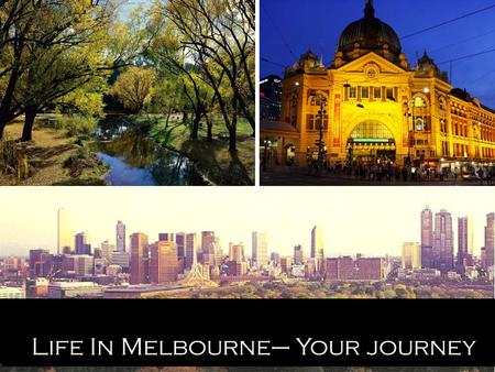Life In Melbourne– Your journey Have you ever stopped to think about life? Why are you here? What is your purpose for living?