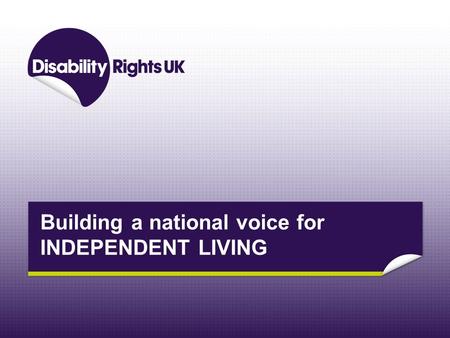 Building a national voice for INDEPENDENT LIVING.