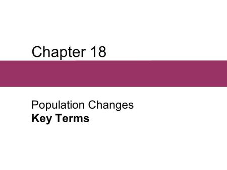 Chapter 18 Population Changes Key Terms.  Domesday Book Pronounced “doomsday” book, this was an outstanding medieval census conducted by William the.
