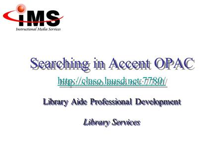 Searching in Accent OPAC   Searching in Accent OPAC